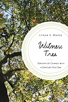 Witness Tree: Seasons of Change with a Century–Old Oak